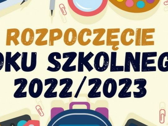 Harmonogram rozpoczęcia roku szkolnego 2022/2023 - AKTUALIZACJA