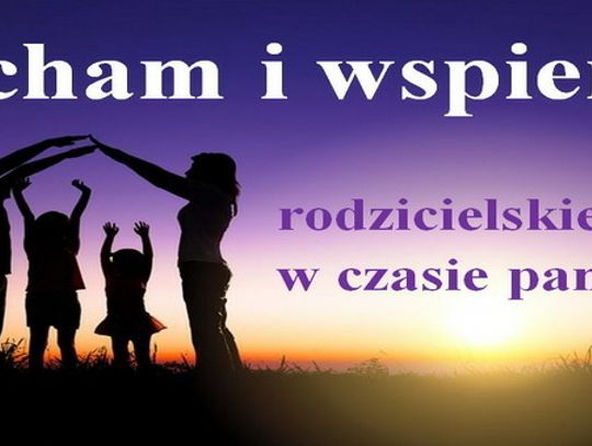 Kocham i wspieram – rodzicielskie SOS w czasie pandemii