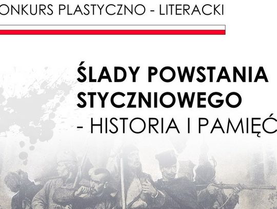 Konkurs plastyczno-literacki "Ślady Powstania Styczniowego - Historia i Pamięć"