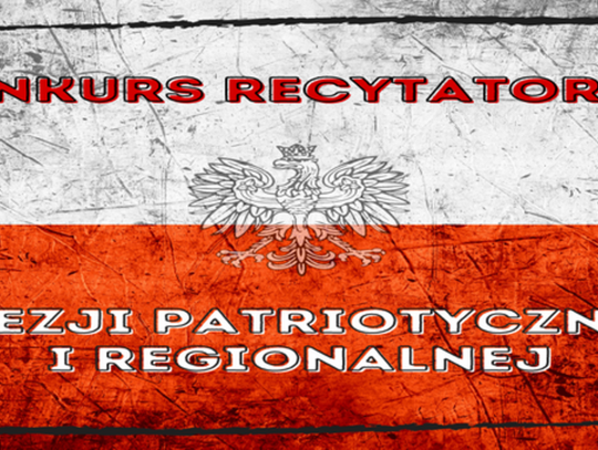 Konkurs Recytatorski Poezji Patriotycznej i Regionalnej