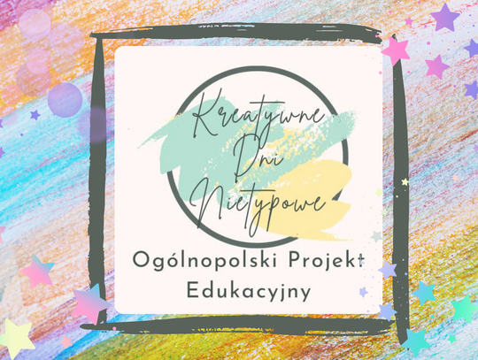 Kreatywne Dnie Nietypowe - projekt w oddziałach przedszkolnych