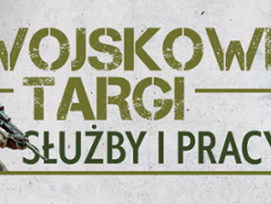 Zaproszenie na Wojskowe Targi Służby i Pracy