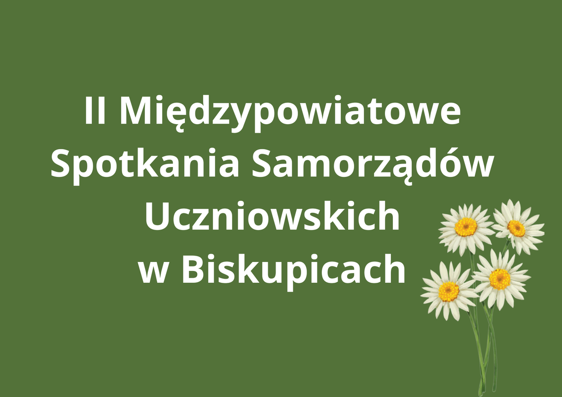 II Międzypowiatowe Spotkania Samorządów Uczniowskich II Międzypowiatowe Spotkania Samorządów Uczniowskich