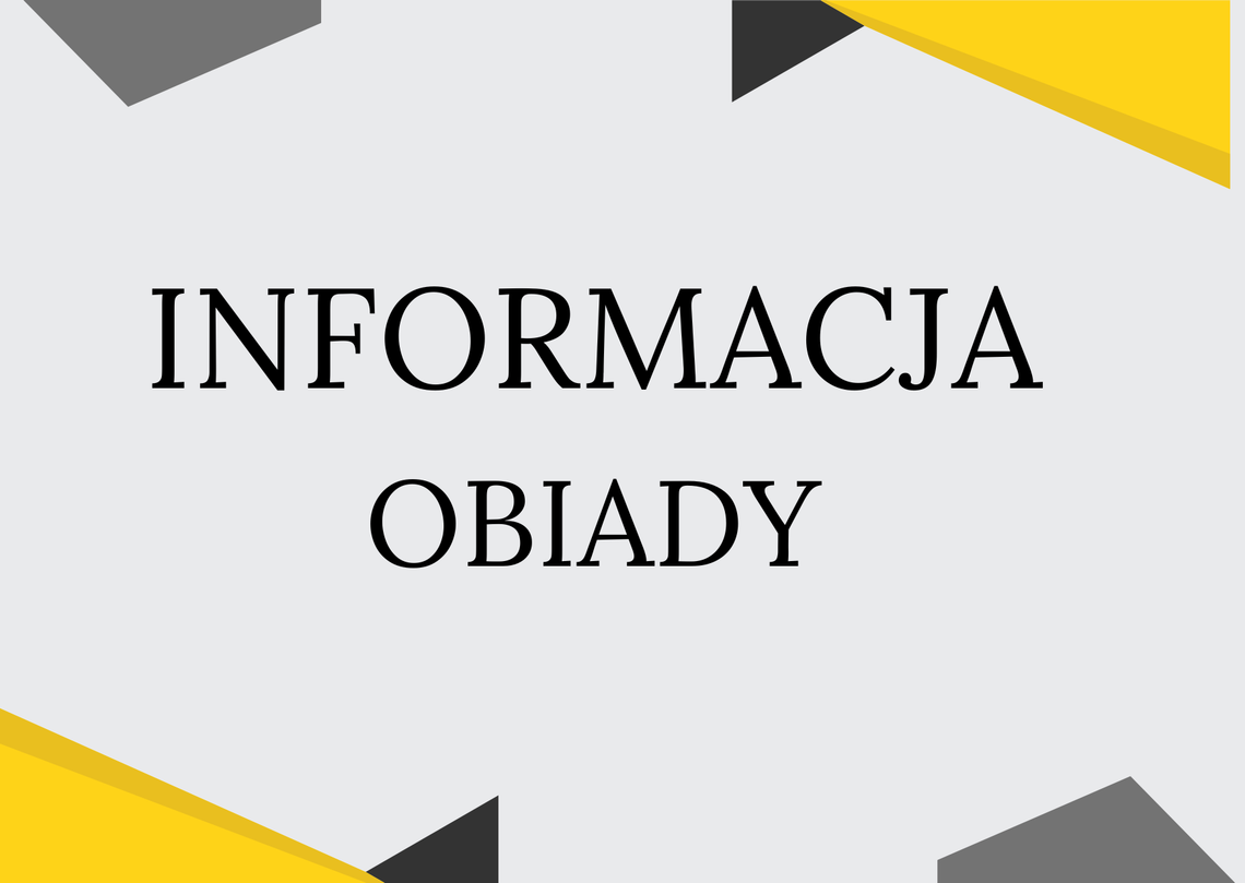 Informacja dotycząca wydawania obiadów Informacja obiady