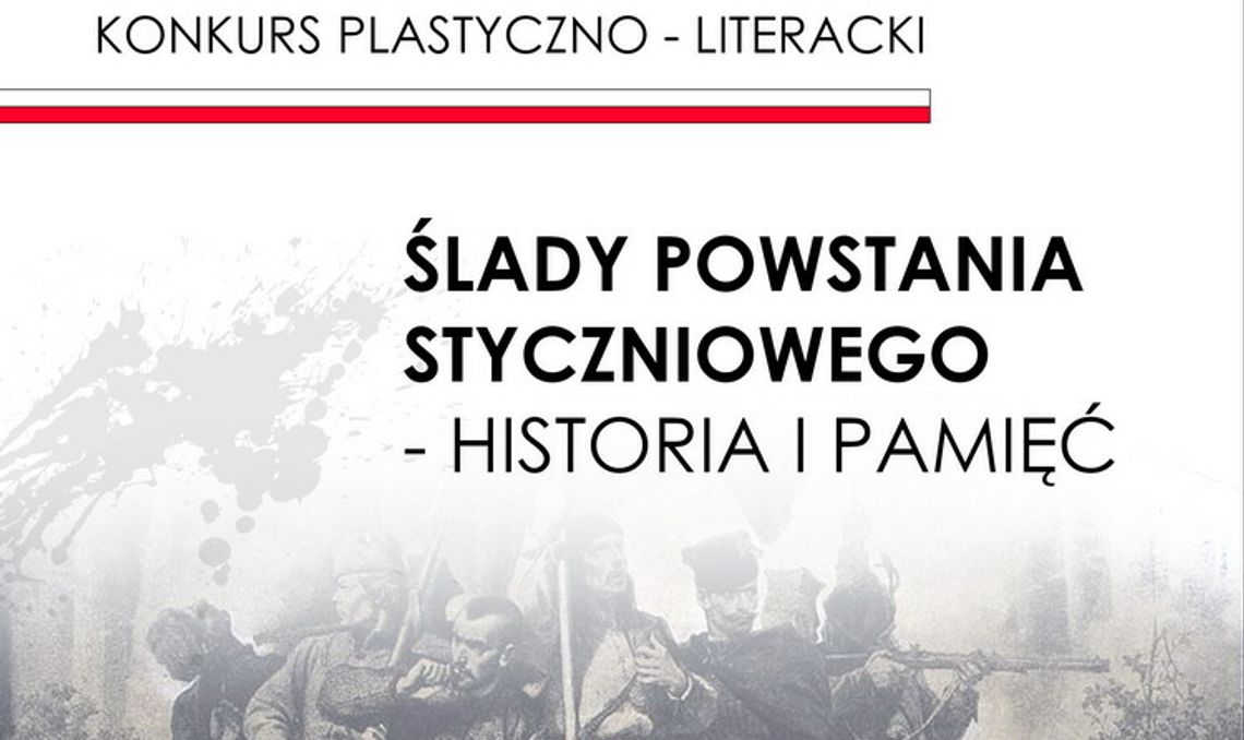 Konkurs plastyczno-literacki "Ślady Powstania Styczniowego - Historia i Pamięć"