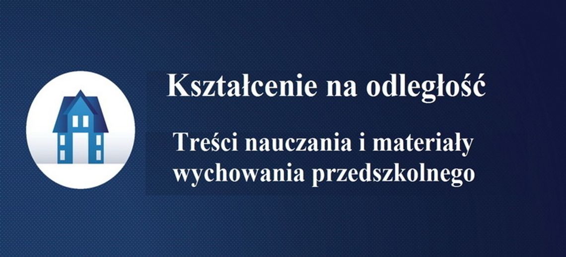 Kształcenie na odległość w przedszkolu - treści nauczania