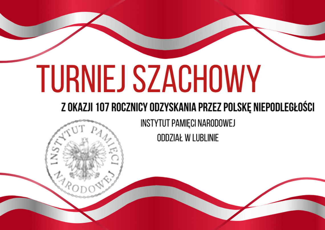 Turniej szachowy w Instytucie Pamięci Narodowej z okazji 107 rocznicy odzyskania przez Polskę Niepodłegłości Turniej szachowy w Instytucie Pamięci Narodowej z okazji 107 rocznicy odzyskania przez Polskę Niepodłegłości