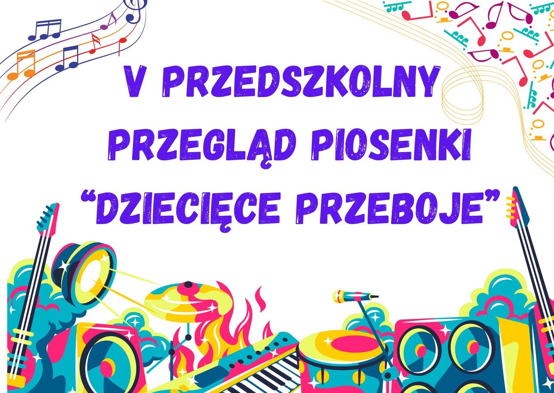 V Przedszkolny Przegląd Piosenki "Dziecięce przeboje" V Przedszkolny Przegląd Piosenki "Dziecięce przeboje"