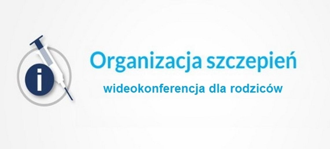 Wideokonferencja dla rodziców dotycząca szczepień dzieci i młodzieży przeciwko Covid-19