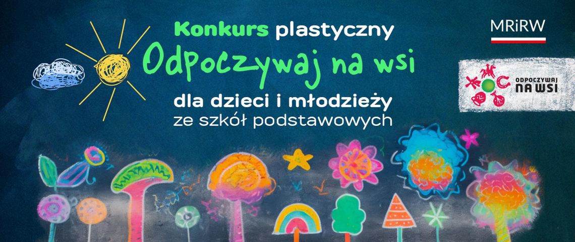 Zapraszamy do udziału w konkursie plastycznym - ODPOCZYWAJ NA WSI