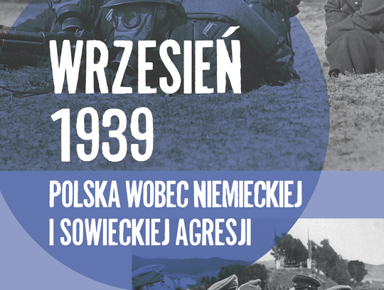 Wystawa "Wrzesień 1939. Polska wobec niemieckiej i sowieckiej agresji”